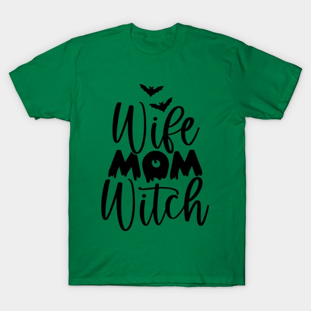 Wife. Mom. Witch. | Halloween Vibe T-Shirt by Bowtique Knick & Knacks